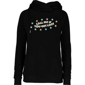 Call Me If You Get Lost Womens Funnel Neck Pullover Hood