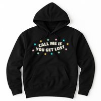 Call Me If You Get Lost Hoodie