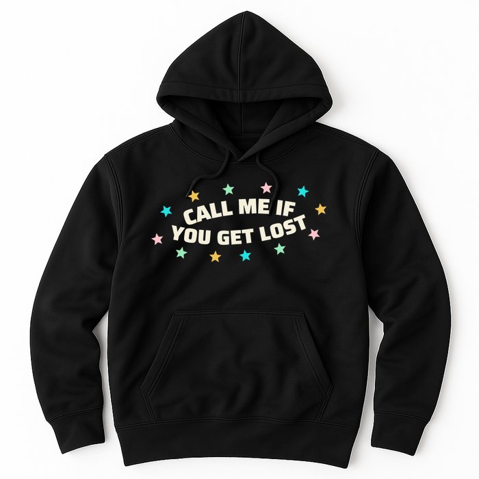 Call Me If You Get Lost Hoodie