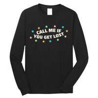 Call Me If You Get Lost Long Sleeve Shirt