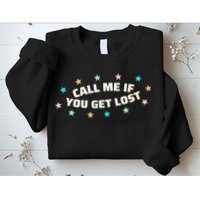 Call Me If You Get Lost Sweatshirt