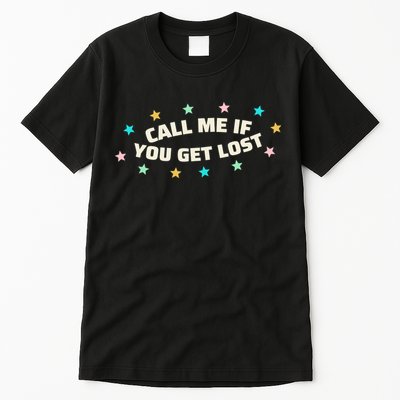 Call Me If You Get Lost Tall T-Shirt
