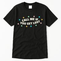 Call Me If You Get Lost Tall T-Shirt