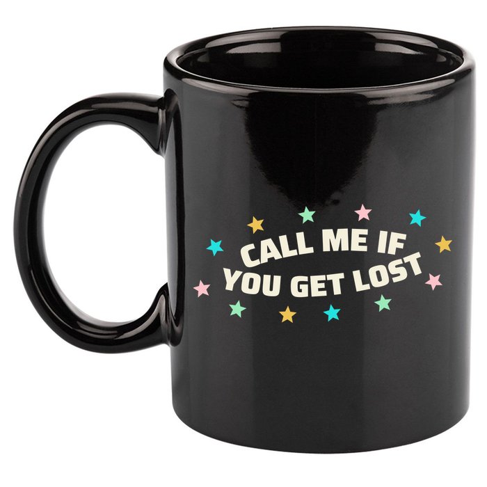 Call Me If You Get Lost 11oz C Handle Ceramic Mug