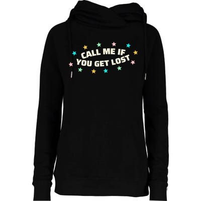 Call Me If You Get Lost Womens Funnel Neck Pullover Hood