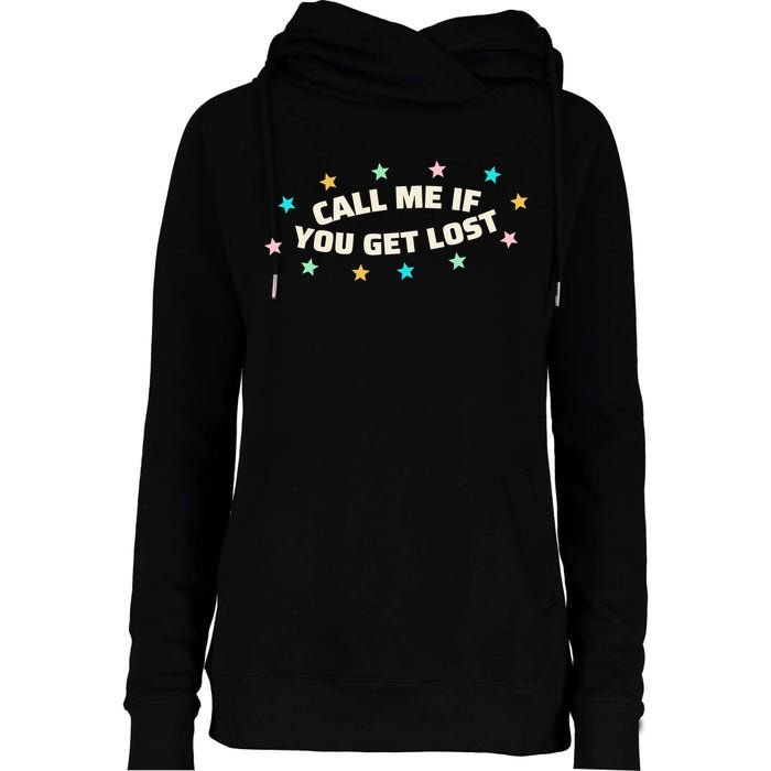 Call Me If You Get Lost Womens Funnel Neck Pullover Hood