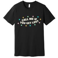 Call Me If You Get Lost Premium T-Shirt