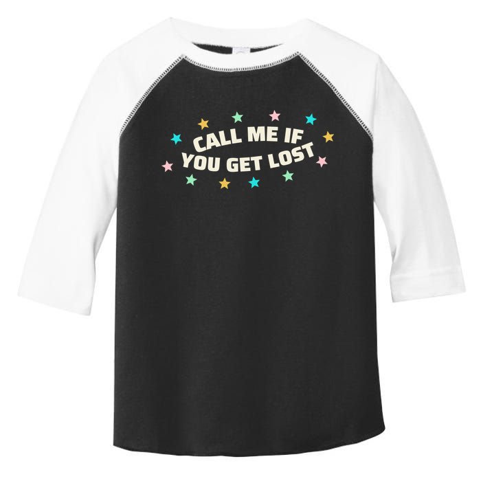 Call Me If You Get Lost Toddler Fine Jersey T-Shirt