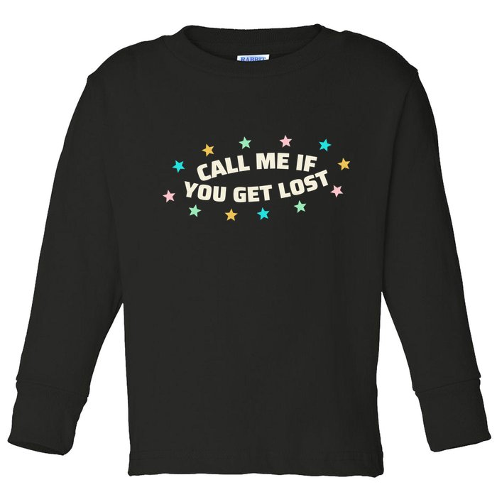 Call Me If You Get Lost Toddler Long Sleeve Shirt