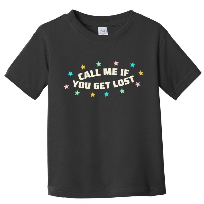Call Me If You Get Lost Toddler T-Shirt