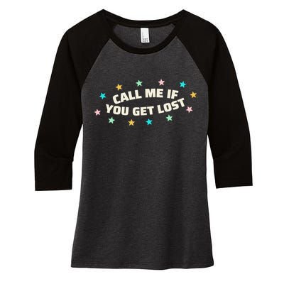 Call Me If You Get Lost Women's Tri-Blend 3/4-Sleeve Raglan Shirt