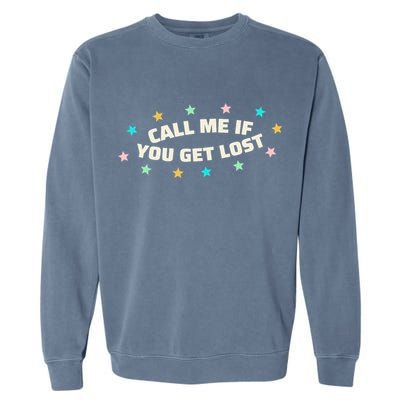 Call Me If You Get Lost Garment-Dyed Sweatshirt
