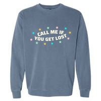 Call Me If You Get Lost Garment-Dyed Sweatshirt
