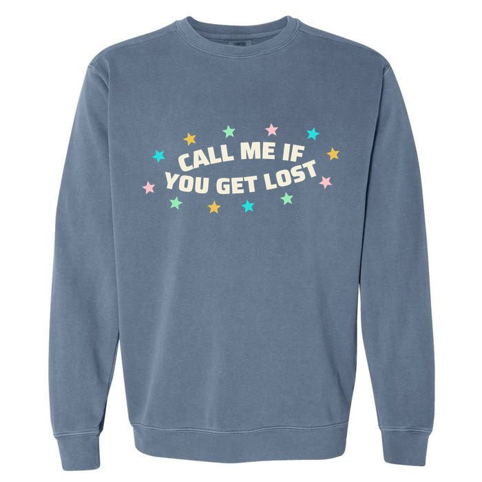 Call Me If You Get Lost Garment-Dyed Sweatshirt