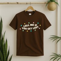 Call Me If You Get Lost T-Shirt