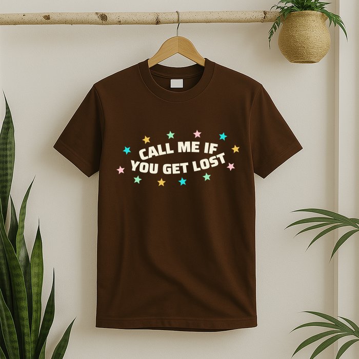Call Me If You Get Lost T-Shirt