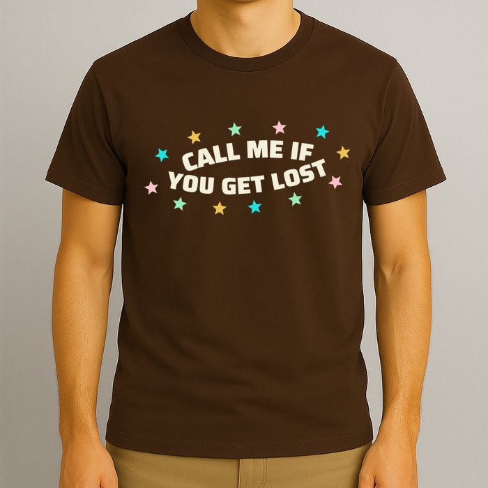 Call Me If You Get Lost T-Shirt