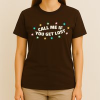 Call Me If You Get Lost T-Shirt