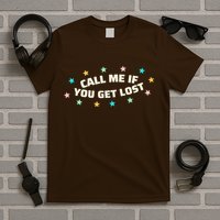 Call Me If You Get Lost T-Shirt