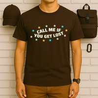 Call Me If You Get Lost T-Shirt