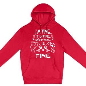 Cat Meme It's Fine I'm Fine Everything Is Fine Funny Premium Pullover Hoodie