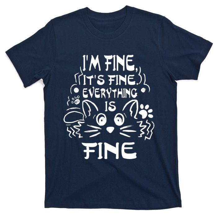 Cat Meme It's Fine I'm Fine Everything Is Fine Funny T-Shirt