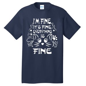 Cat Meme It's Fine I'm Fine Everything Is Fine Funny Tall T-Shirt