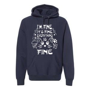 Cat Meme It's Fine I'm Fine Everything Is Fine Funny Premium Hoodie