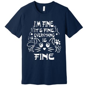 Cat Meme It's Fine I'm Fine Everything Is Fine Funny Premium T-Shirt