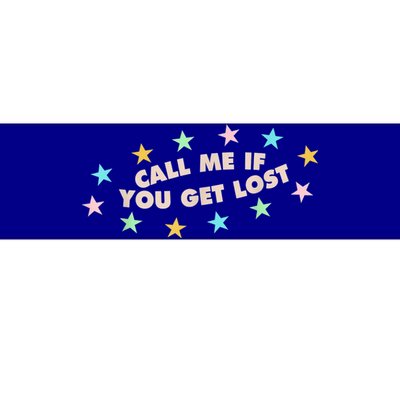 Call Me If You Get Lost Trendy Costume Bumper Sticker