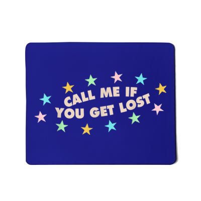 Call Me If You Get Lost Trendy Costume Mousepad