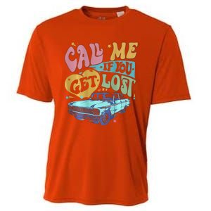 Call Me If You Get Lost Text Me When You Get Home Cooling Performance Crew T-Shirt