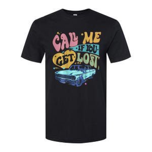 Call Me If You Get Lost Text Me When You Get Home Softstyle CVC T-Shirt