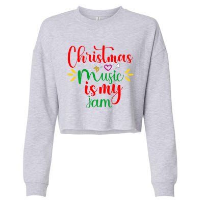 Christmas Music Is My Jam Funny Christmas Music Lover Quote Funny Gift Cropped Pullover Crew