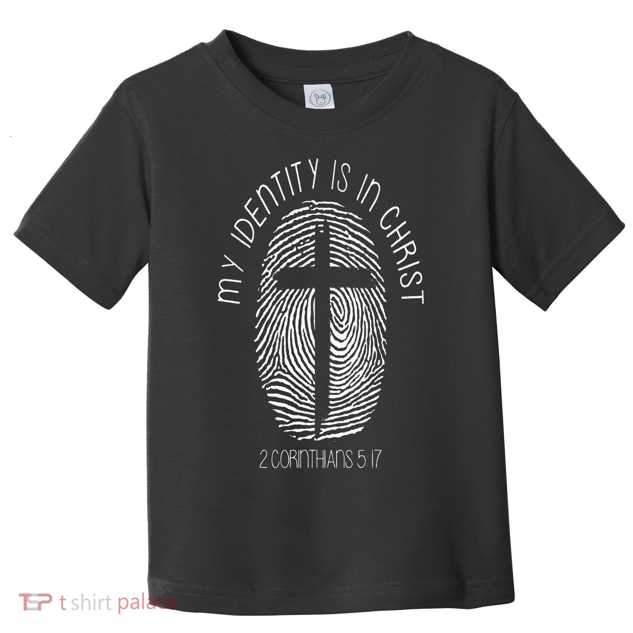 Christian My Identity Is In Jesus Christ Bible Verse Faith Toddler T-Shirt