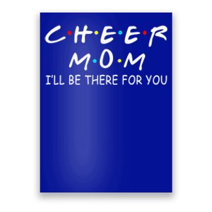 Cheer Mom I'll Be There For You Gift Poster