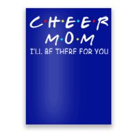 Cheer Mom I'll Be There For You Gift Poster