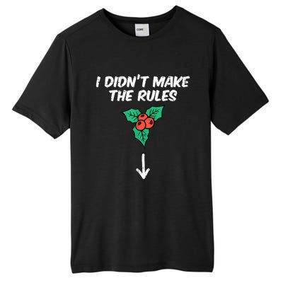 Christmas Mistletoe I Didnt Make The Rules Xmas Humor Tall Fusion ChromaSoft Performance T-Shirt