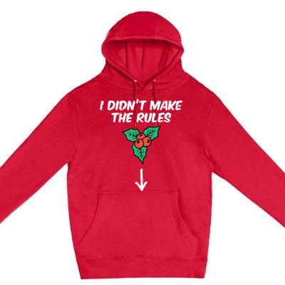 Christmas Mistletoe I Didnt Make The Rules Xmas Humor Premium Pullover Hoodie