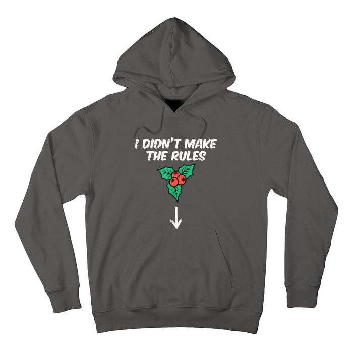 Christmas Mistletoe I Didnt Make The Rules Xmas Humor Hoodie