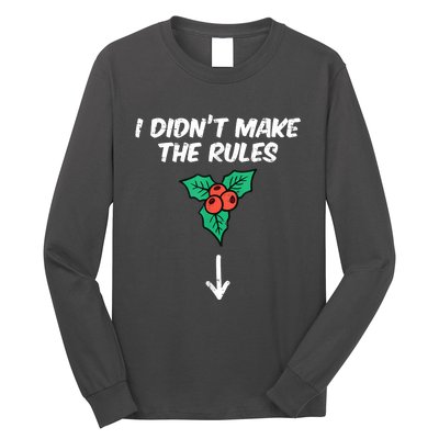 Christmas Mistletoe I Didnt Make The Rules Xmas Humor Long Sleeve Shirt