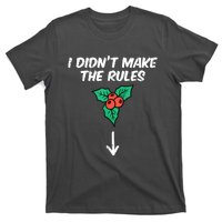 Christmas Mistletoe I Didnt Make The Rules Xmas Humor T-Shirt