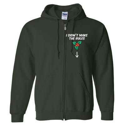 Christmas Mistletoe I Didnt Make The Rules Xmas Humor Full Zip Hoodie