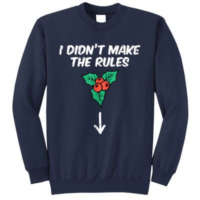 Christmas Mistletoe I Didnt Make The Rules Xmas Humor Sweatshirt