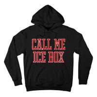 Call Me Ice Box Funny Tall Hoodie