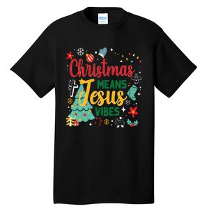 Christmas Means Jesus Vibes Xmas Women Christian Nativity Tall T-Shirt