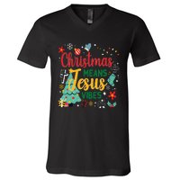 Christmas Means Jesus Vibes Xmas Women Christian Nativity V-Neck T-Shirt