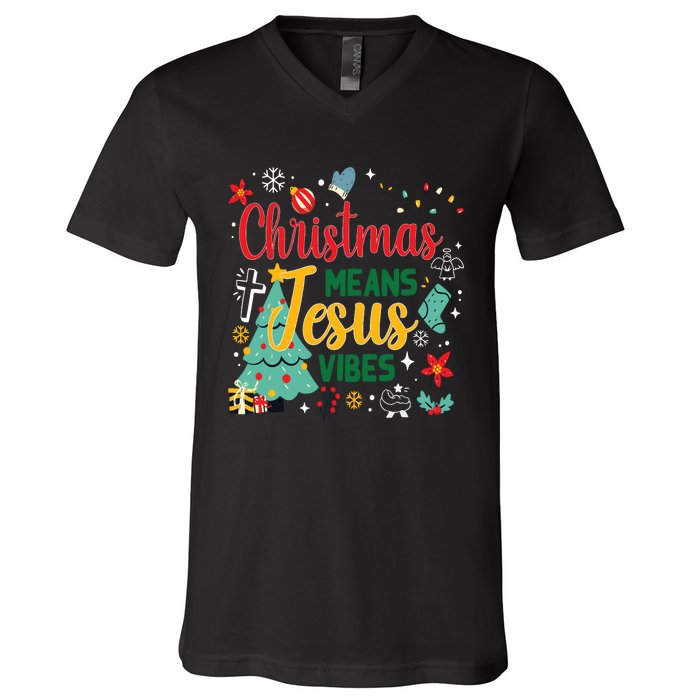 Christmas Means Jesus Vibes Xmas Women Christian Nativity V-Neck T-Shirt