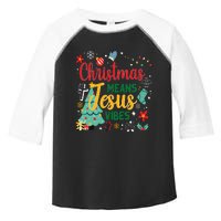 Christmas Means Jesus Vibes Xmas Women Christian Nativity Toddler Fine Jersey T-Shirt