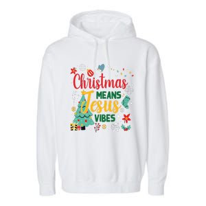 Christmas Means Jesus Vibes Xmas Women Christian Nativity Garment-Dyed Fleece Hoodie